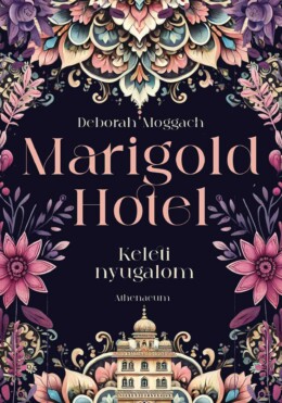 Marigold Hotel  Keleti Nyugalom