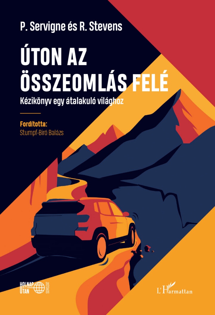 Úton Az Összeomlás Felé - Kézikönyv Egy Átalakuló Világhoz