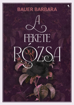 A Fekete Rózsa - Élfestett
