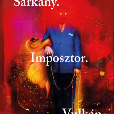 Sárkány. Imposztor. Vulkán.