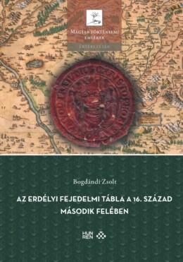 Az Erdélyi Fejedelmi Tábla A 16. Század Második Felében