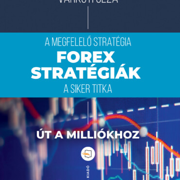 Forex-Stratégiák - Út A Milliókhoz