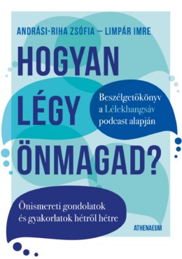 Hogyan Légy Önmagad? - Önismereti Gondolatok És Gyakorlatok Hétről Hétre