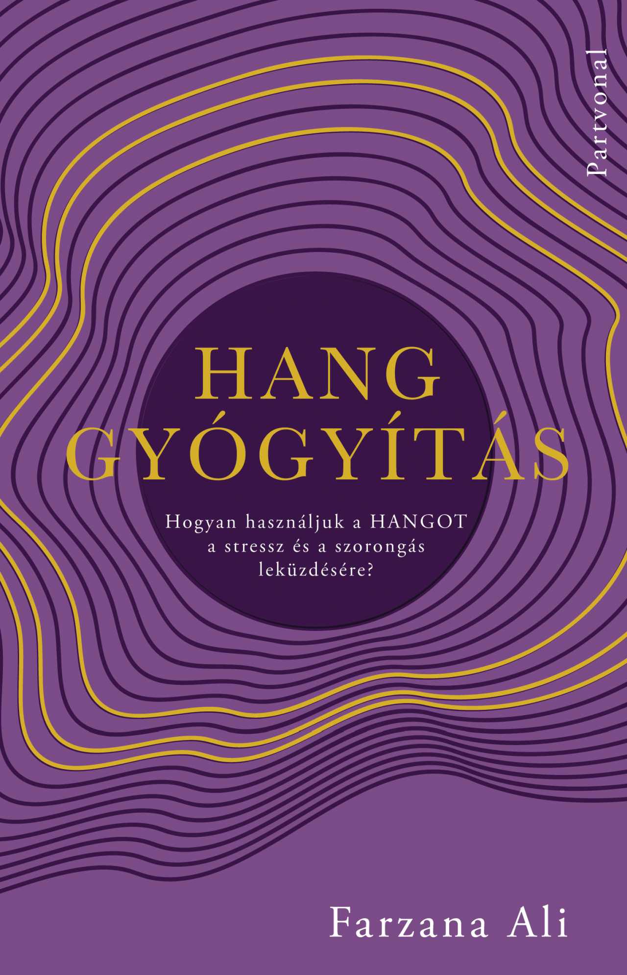 Hanggyógyítás - Hogyan Használjuk A Hangot A Stressz És A Szorongás Leküzdésére?