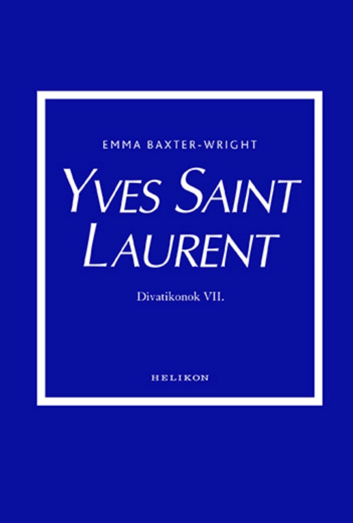 Yves Saint Laurent - Divatikonok Vii.