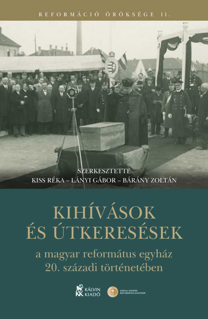 Kihívások És Útkeresések A Magyar Református Egyház 20. Századi Történetében