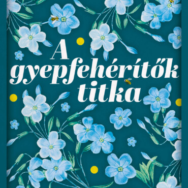 A Gyepfehérítők Titka - A Bártfai Füvesasszony 2. (Élfestett)