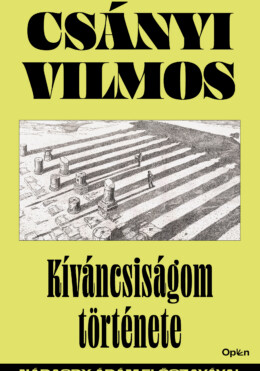 Kíváncsiságom Története - Nádasdy Ádám Előszavával