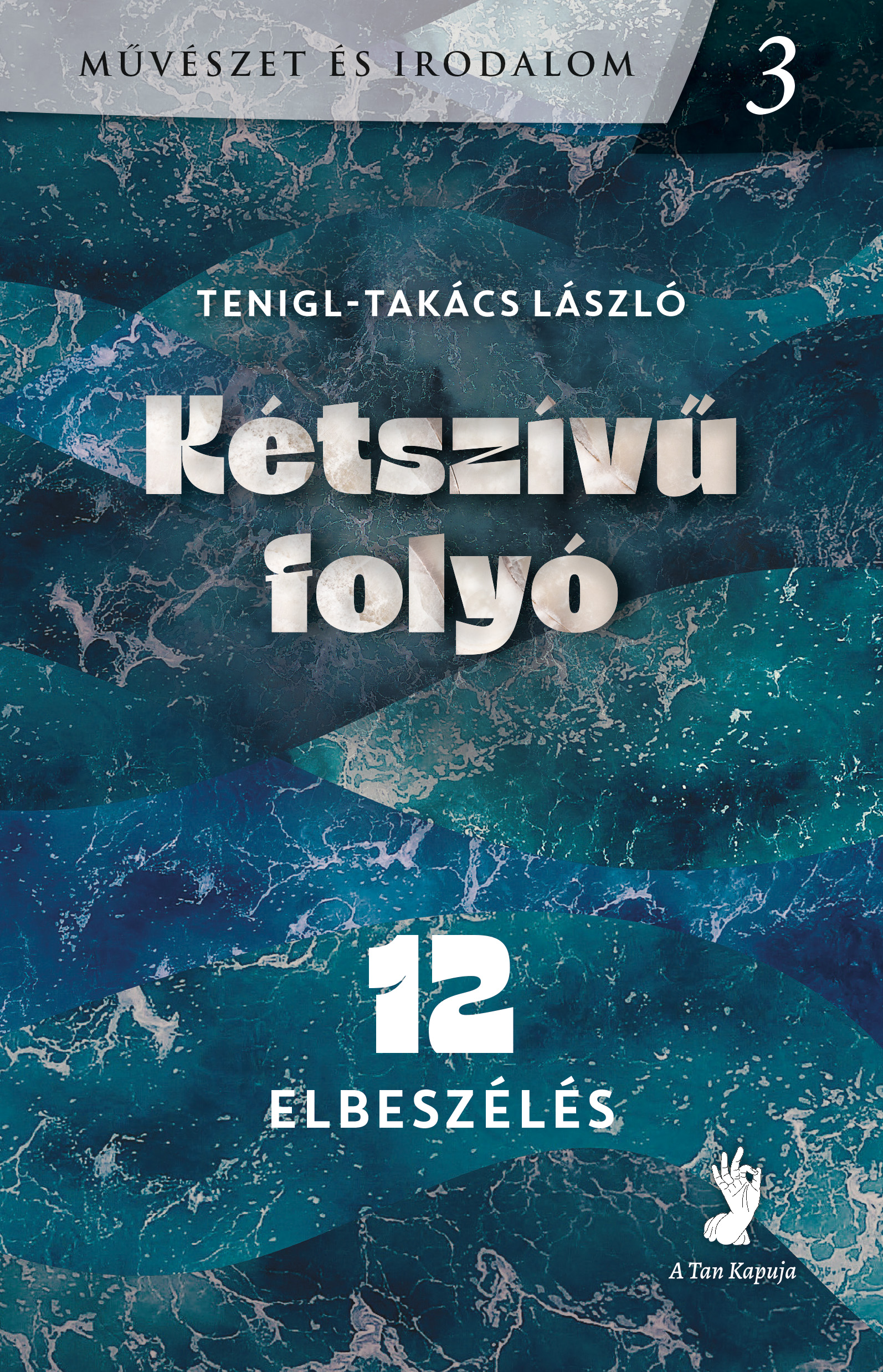 Kétszívü Folyó - 12 Elbeszélés