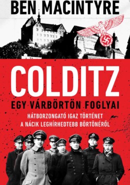 Colditz - Egy Várbörtön Foglyai