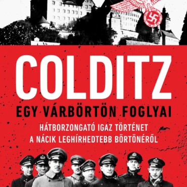 Colditz - Egy Várbörtön Foglyai
