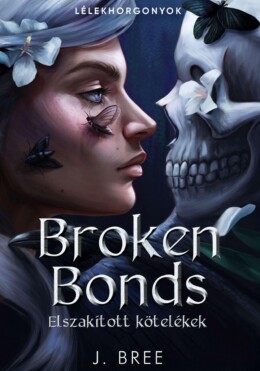 Broken Bonds  Elszakított Kötelékek - Élfestett