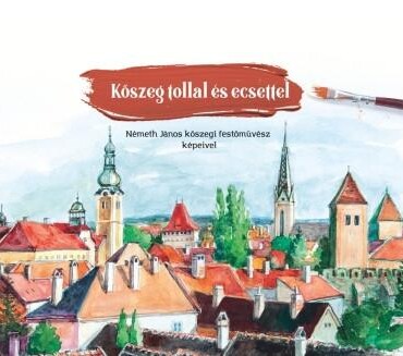 Kőszeg Tollal És Ecsettel
