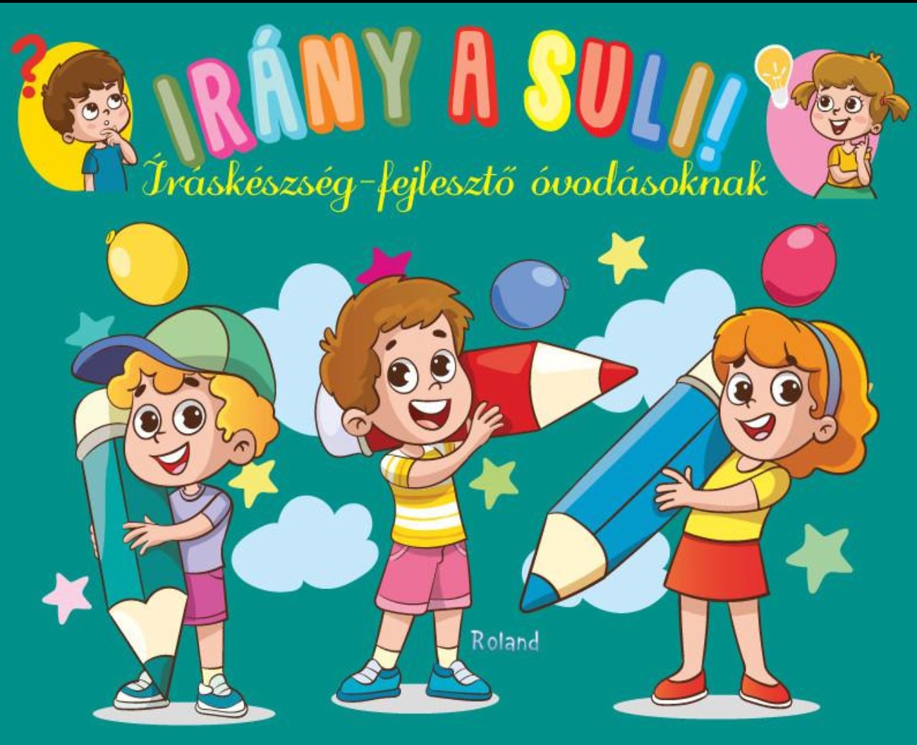 Irány A Suli! - Íráskészség-Fejlesztő Óvodásoknak