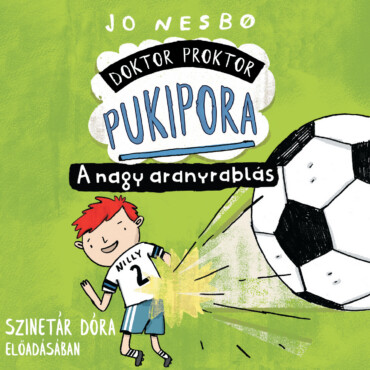 Doktor Proktor Pukipora - A Nagy Aranyrablás - Hangoskönyv