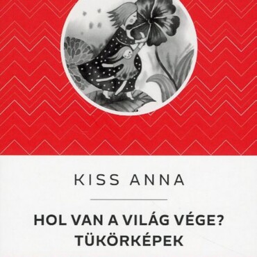 Hol Van A Világ Vége? / Tükörképek - Kello Diákkönyvtár