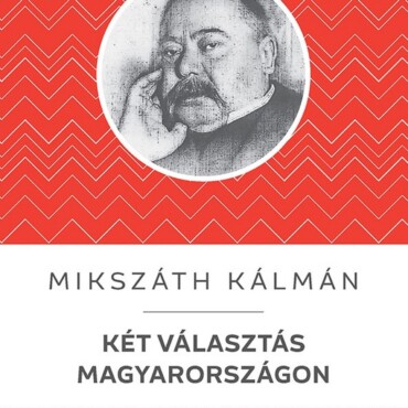 Két Választás Magyarországon - Kello Diákkönyvtár