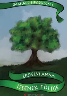 Istenek Földje - Smaragd Birodalom 1.