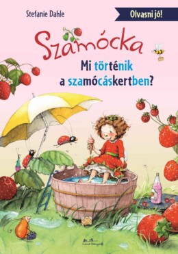 Szamócka - Mi Történt A Szamócáskertben? - Olvasni Jó!