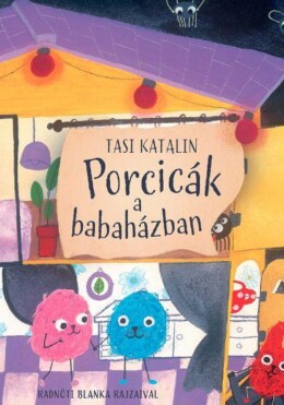 Porcicák A Babaházban