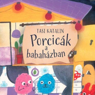 Porcicák A Babaházban