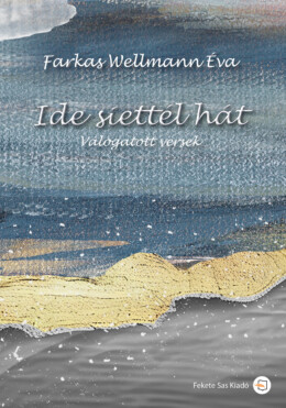 Ide Siettél Hát - Válogatott Versek