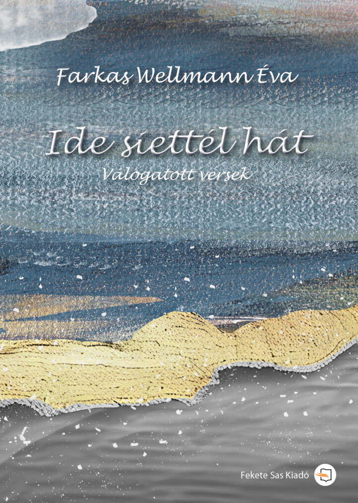Ide Siettél Hát - Válogatott Versek