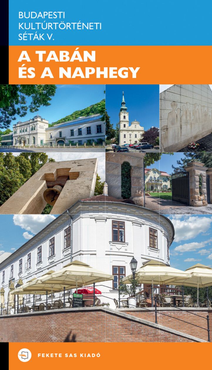 A Tabán És A Naphegy - Budapesti Kultúrtörténeti Séták V.