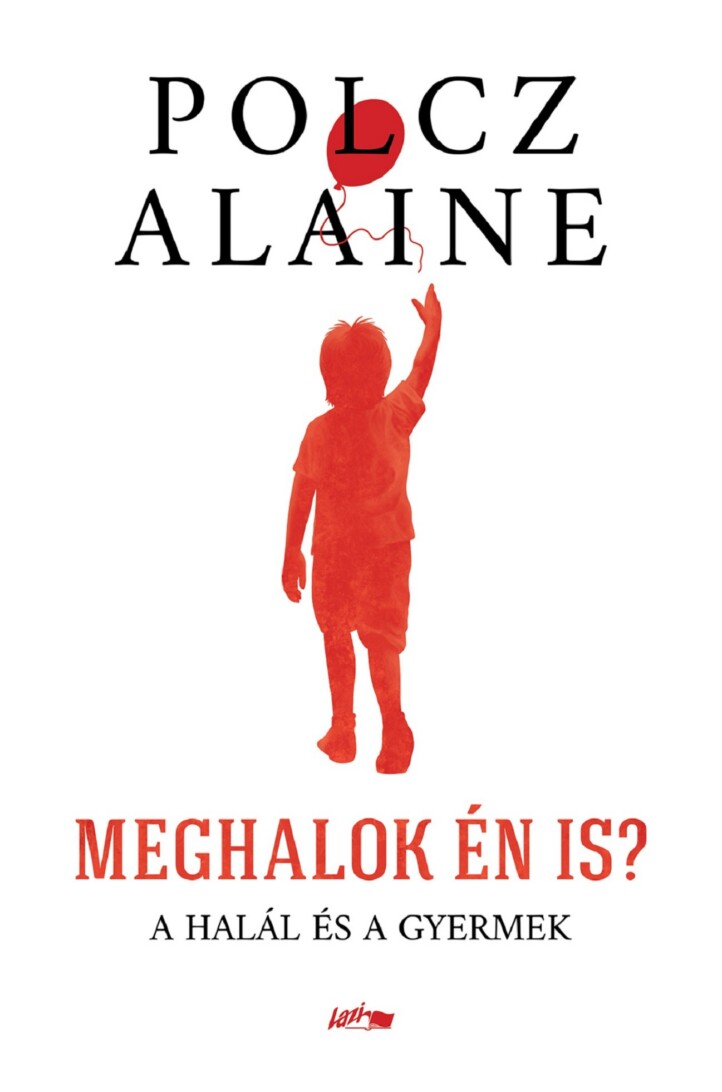 Meghalok Én Is? -  A Halál És A Gyermek