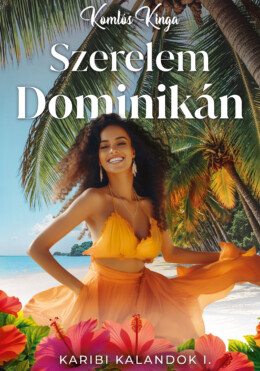 Szerelem Dominikán - Karibi Kalandok I.