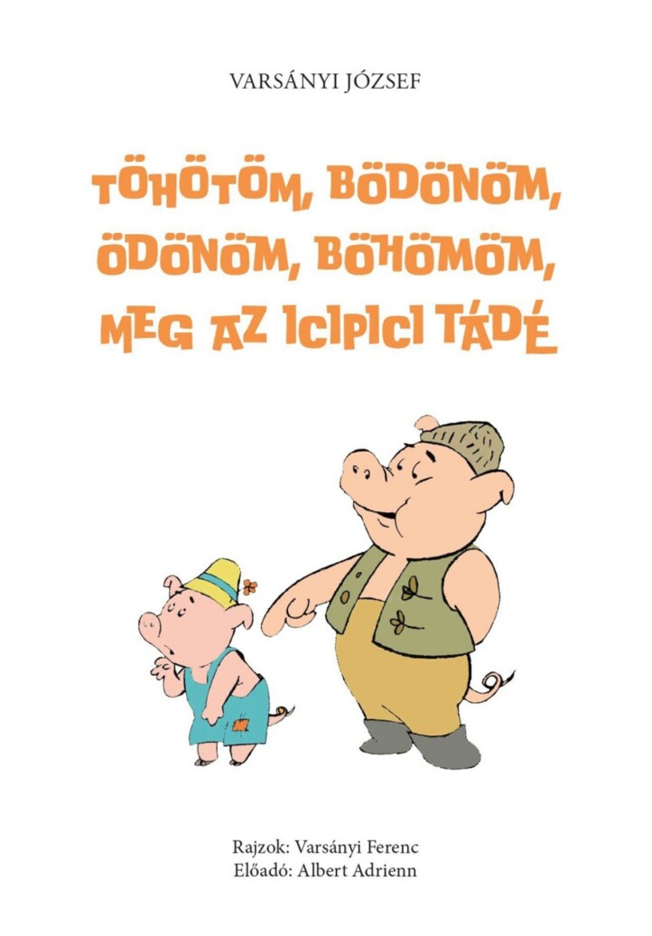 Töhötöm, Bödönöm, Ödönöm, Böhömöm, Meg Az Icipici Tádé