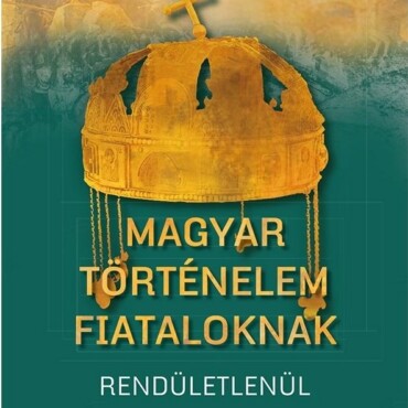 Magyar Történelem Fiataloknak - Rendületlenül