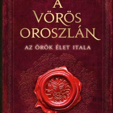 A Vörös Oroszlán - Az Örök Élet Itala
