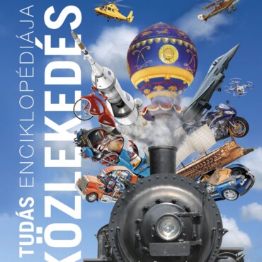 A Tudás Enciklopédiája - Közlekedés