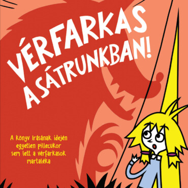 Vérfarkas A Sátrunkban! - Izzy Könyvek