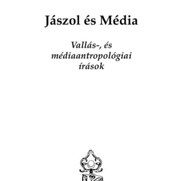 Jászol És Média - Vallás És Médiaantropológiai Írások