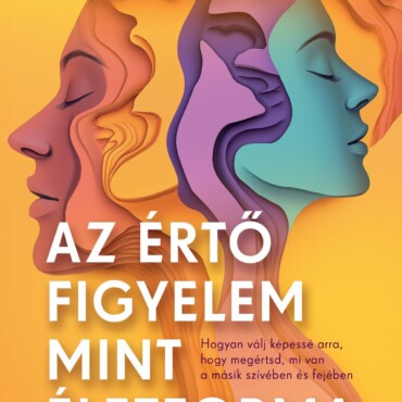 Az Értő Figyelem Mint Életforma