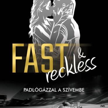 Fast & Reckless  - Padlógázzal A Szívembe