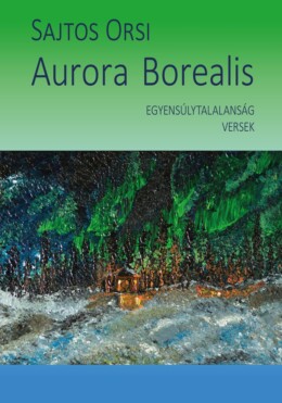 Aurora Borealis - Egyensúlytalanság Versek