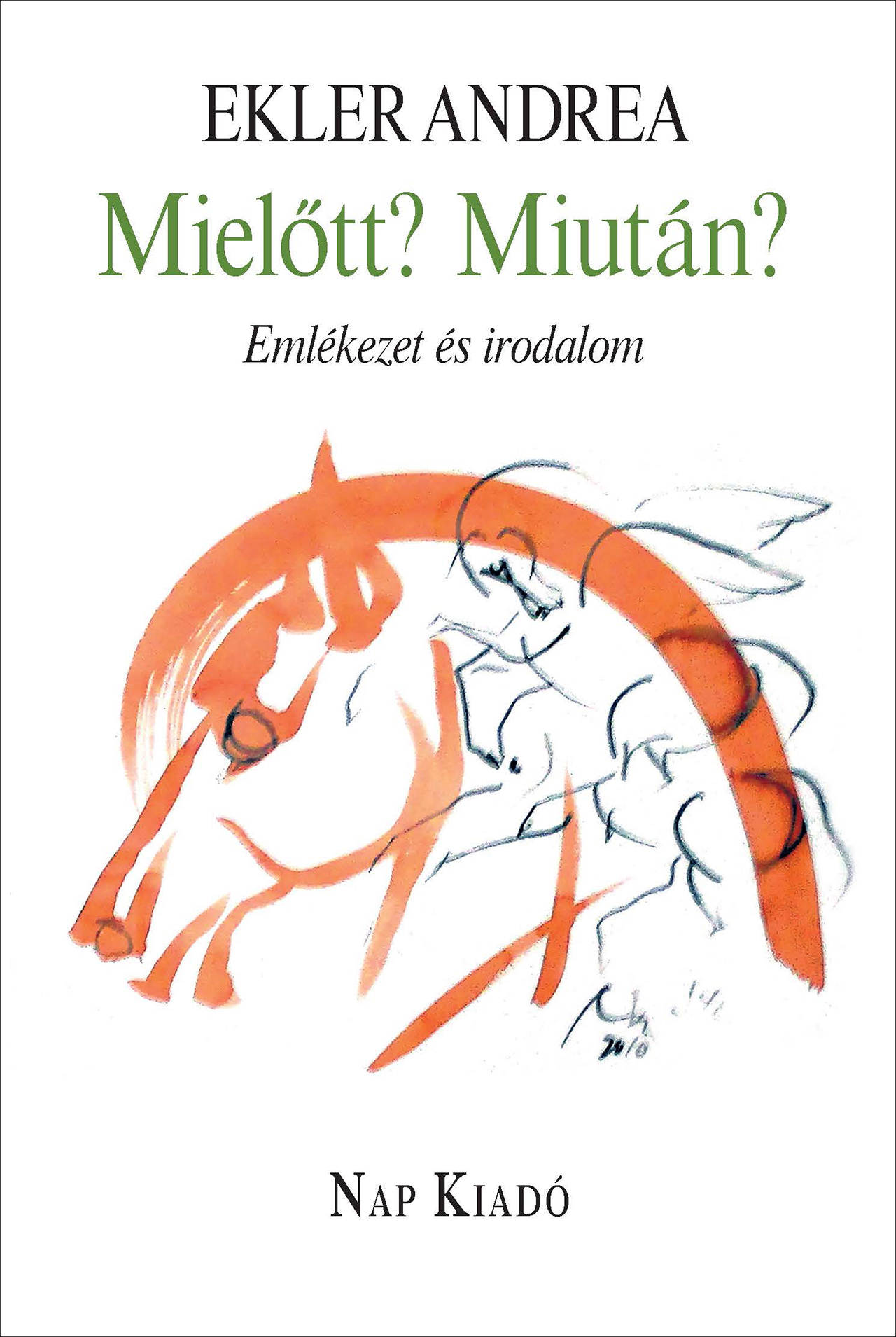 Mielőtt? Miután? - Emlékezet És Irodalom