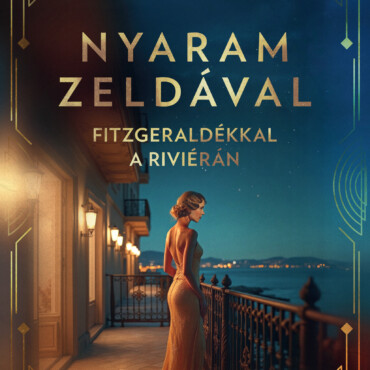 Nyaram Zeldával - Fitzgeraldékkal A Riviérán