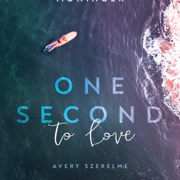 One Second To Love - Avery Szerelme (Éldekorált)