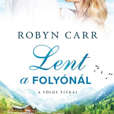 Lent A Folyónál -  Völgy Titkai