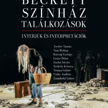 Beckett, Színház, Találkozások - Interjúk És Interpretációk