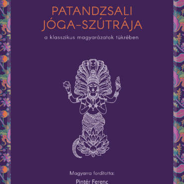 Patandzsali Jóga-Szútrája - A Klasszikus Magyarázatok Tükrében