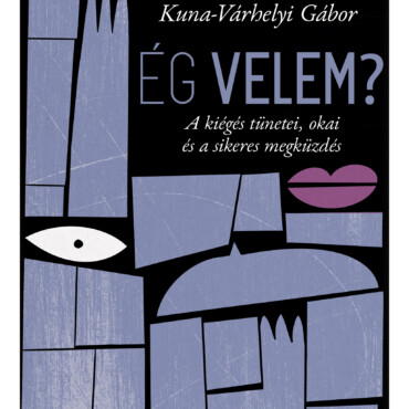 Ég Velem? - A Kiégés Tünetei, Okai És A Sikeres Megküzdés