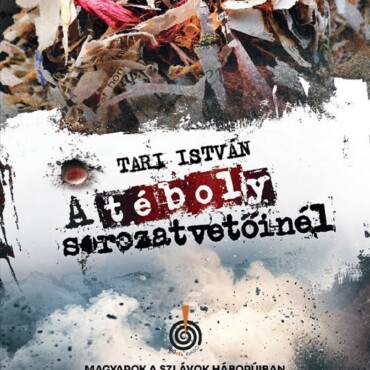 A Téboly Sorozatvetőinél - Magyarok A Szlávok Háborúiban