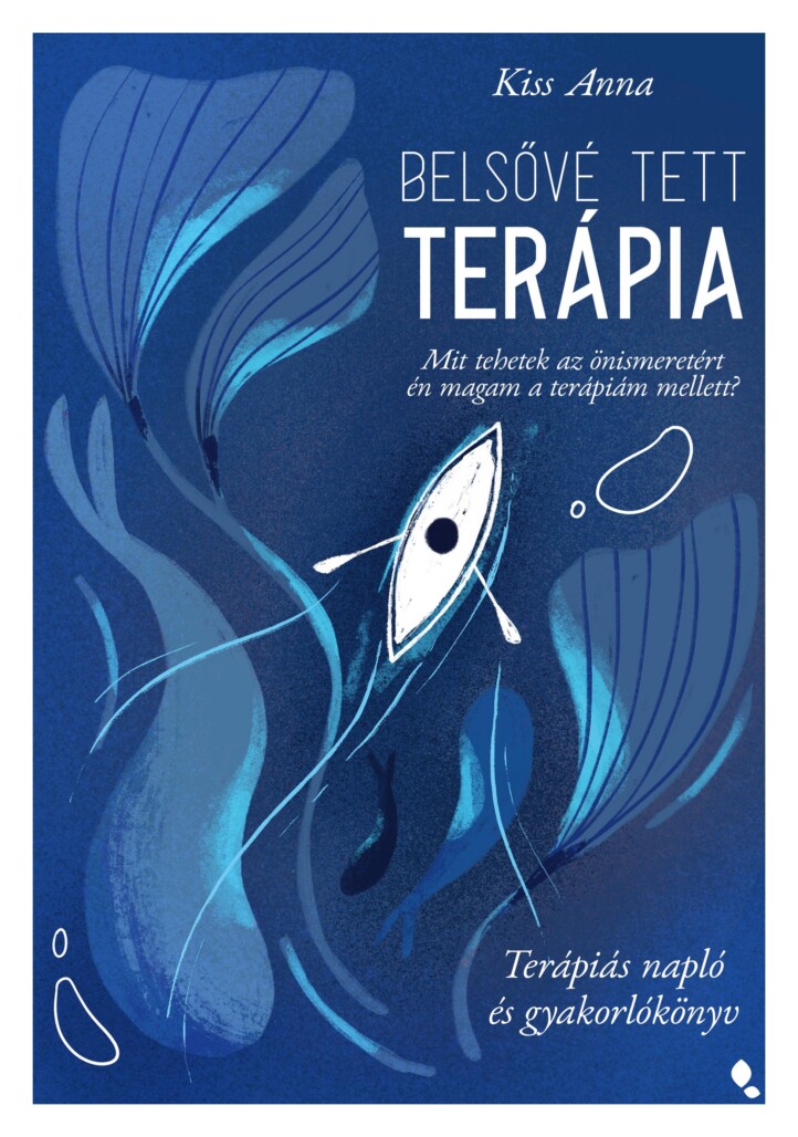 Belsővé Tett Terápia - Terápiás Napló És Gyakorlókönyv