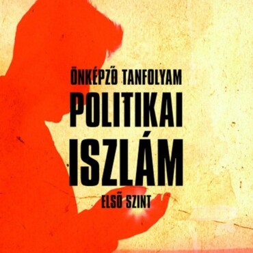 Politikai Iszlám Önképző Tanfolyam (Első Szint)