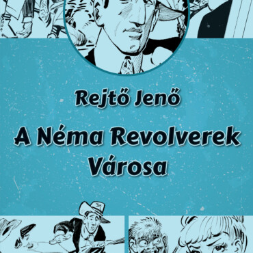 A Néma Revolverek Városa (Illusztrált Regény)